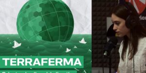 “Terraferma”, the Radio Glox podcast arrives that gives voice to eco-anxiety (to transform it into action)